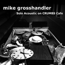 Solo Acoustic on CRUMBS Cafe